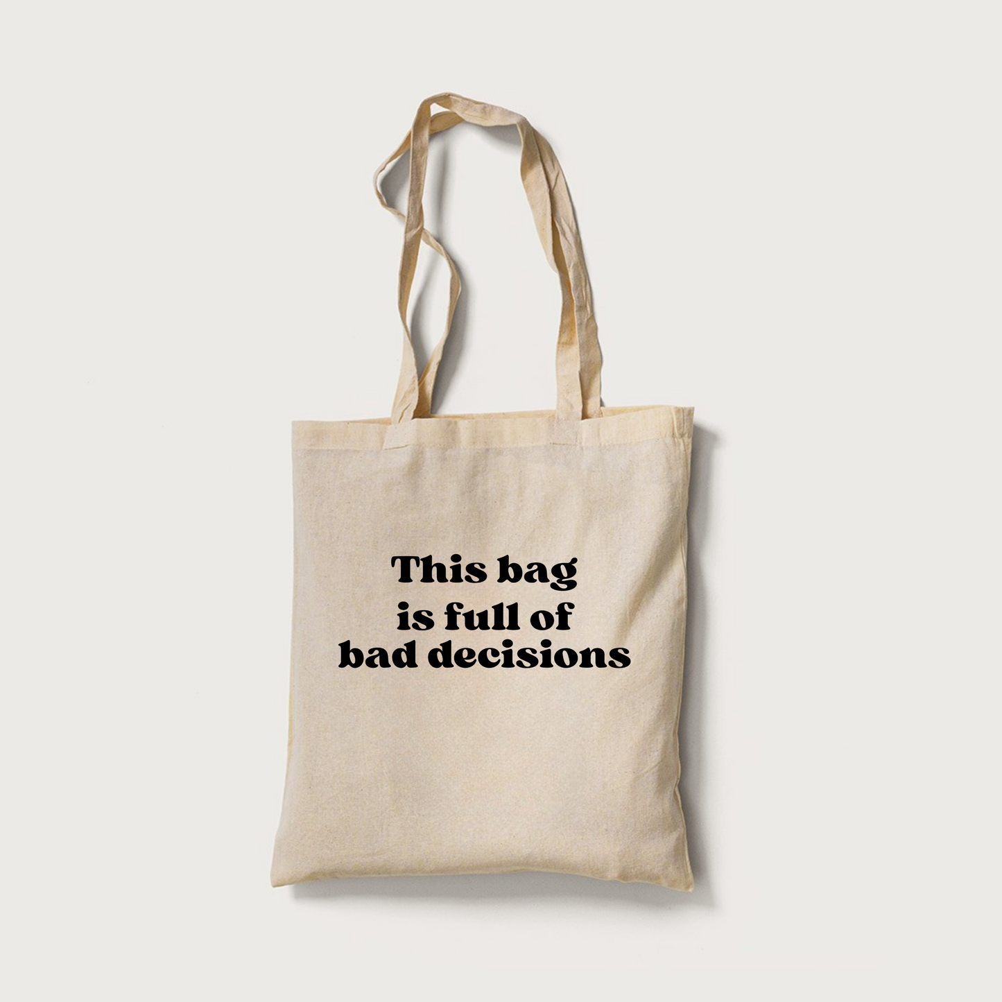 This Bag Is Full of Bad Decisions Funny Canvas Tote Bag