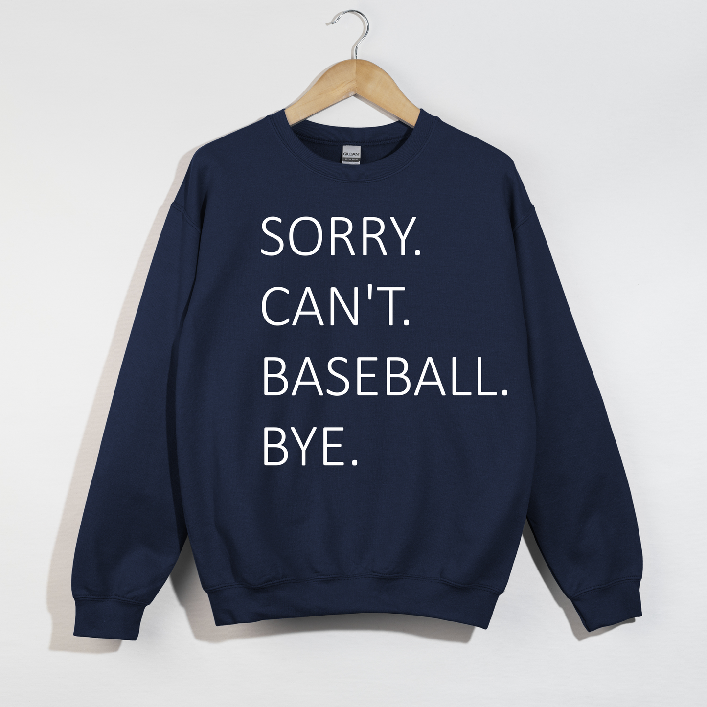 Sorry Can't Baseball Bye Sweatshirt