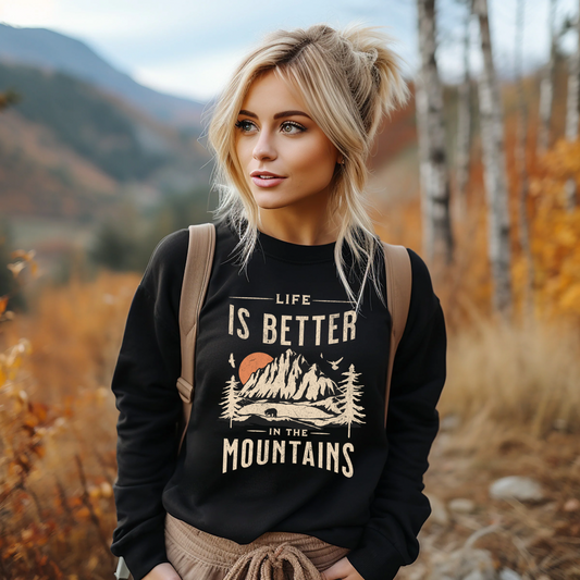 Life is Better in the Mountains sweatshirt-summertime