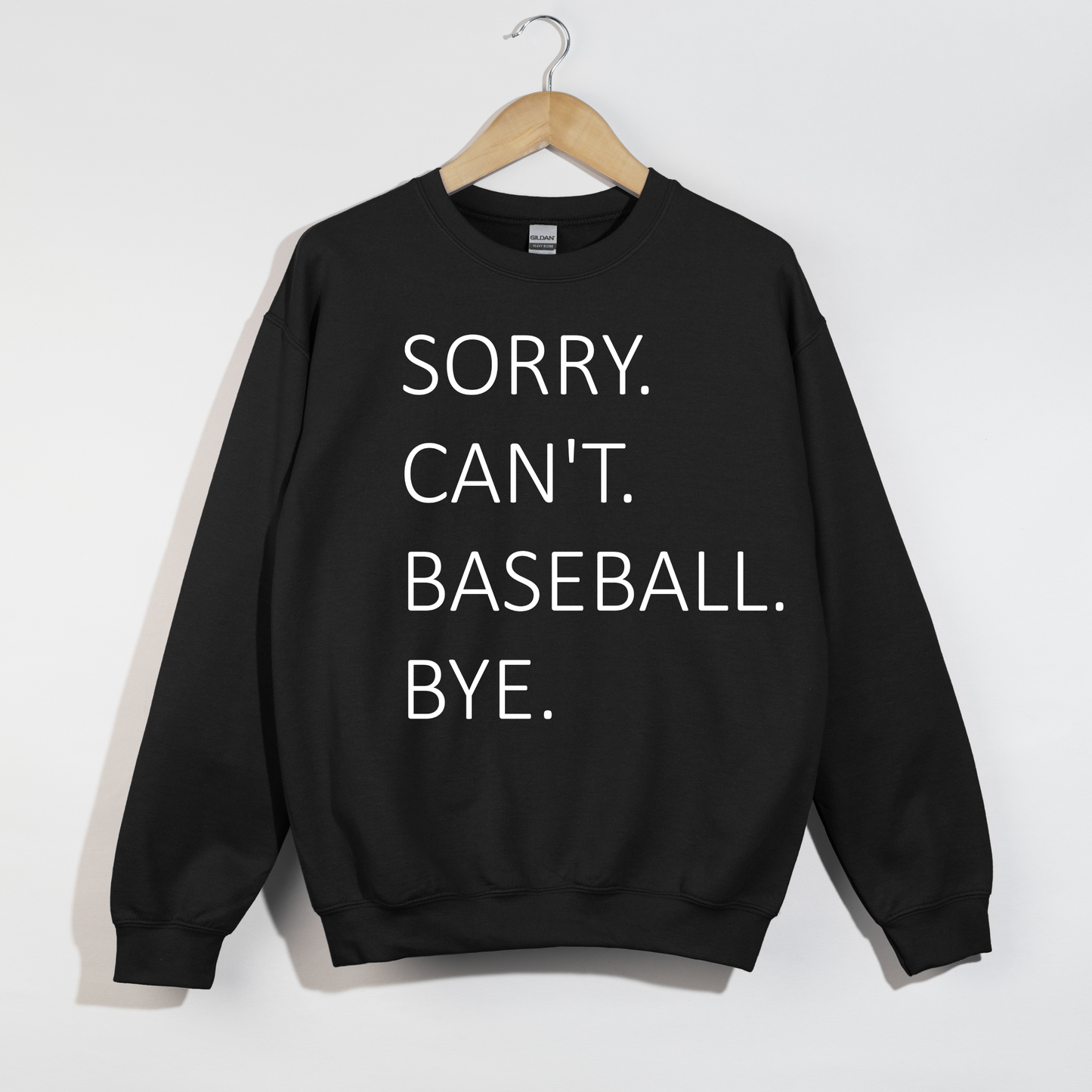 Sorry Can't Baseball Bye Sweatshirt